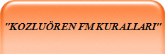 "KOZLU�REN FM KURALLARI"